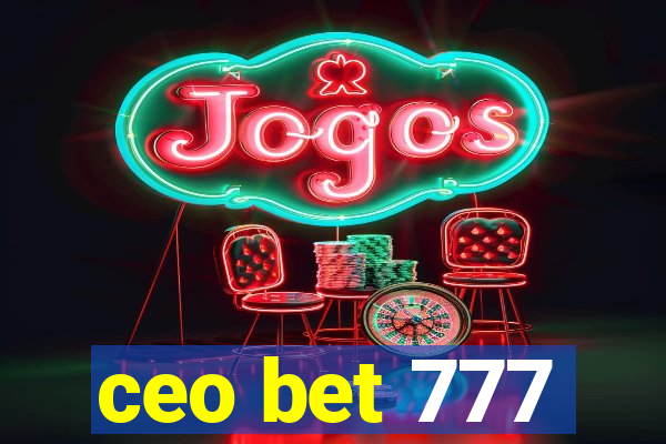 ceo bet 777